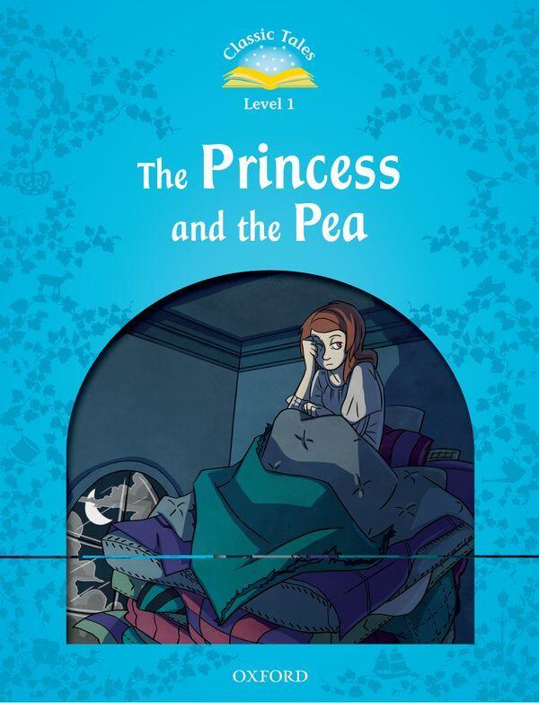 CLASSIC TALES SECOND EDITION 1: THE PRINCESS AND THE PEA