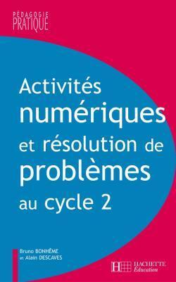 ACTIVITES NUMERIQUES ET RESOLUTION DE PROBLEMES AU CYCLE 2