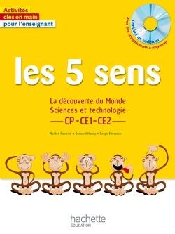 LES 5 SENS - LA DECOUVERTE DU MONDE SCIENCES ET TECHNOLOGIE CP CE1 CE2