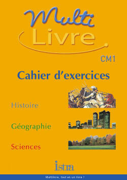 MULTILIVRE HISTOIRE-GEOGRAPHIE SCIENCES CM1- CAHIER D'EXERCICES - EDITION 2003 - HISTOIRE- GEOGRAPHI