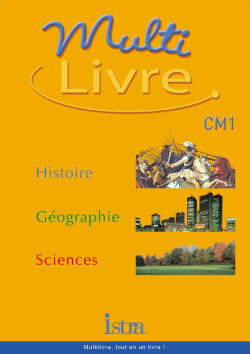 MULTILIVRE HISTOIRE-GEOGRAPHIE SCIENCES CM1 - LIVRE DE L'ELEVE - EDITION 2003 - HISTOIRE- GEOGRAPHIE