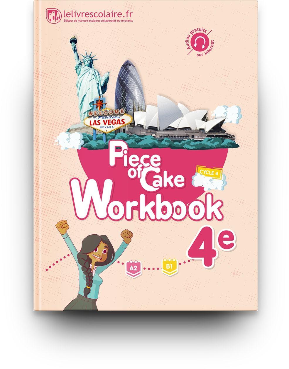 WORKBOOK ANGLAIS 4E - PIECE OF CAKE, EDITION 2017