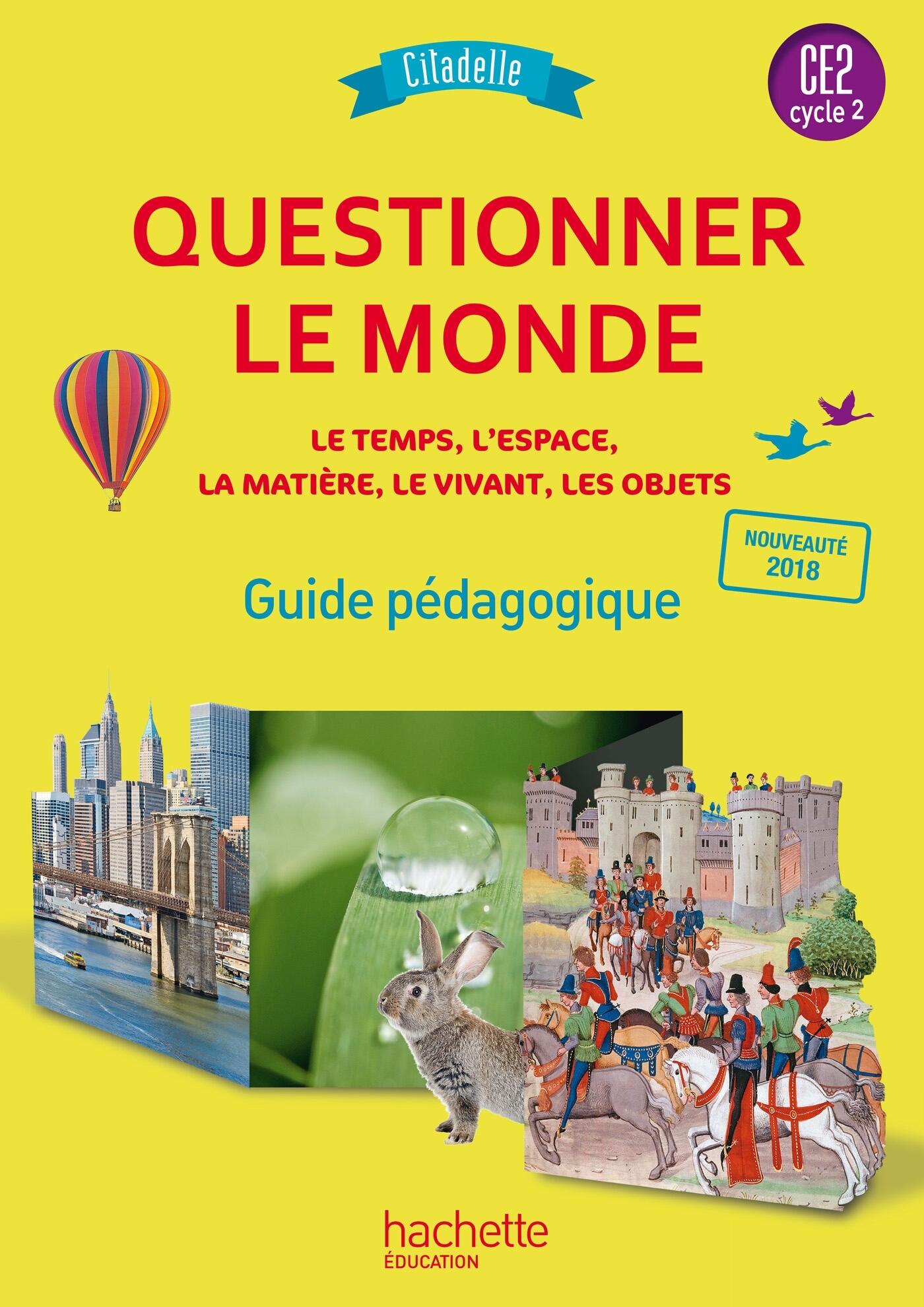 QUESTIONNER LE MONDE CE2 - COLLECTION CITADELLE - GUIDE PEDAGOGIQUE - ED. 2018
