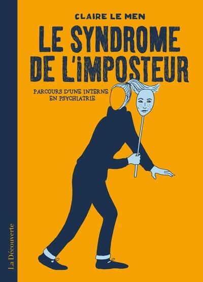 LE SYNDROME DE L'IMPOSTEUR - PARCOURS D'UNE INTERNE EN PSYCHIATRIE