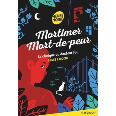 MORTIMER MORT-DE-PEUR - T01 - MORTIMER MORT-DE-PEUR : LA CLINIQUE DU DOCTEUR FOU