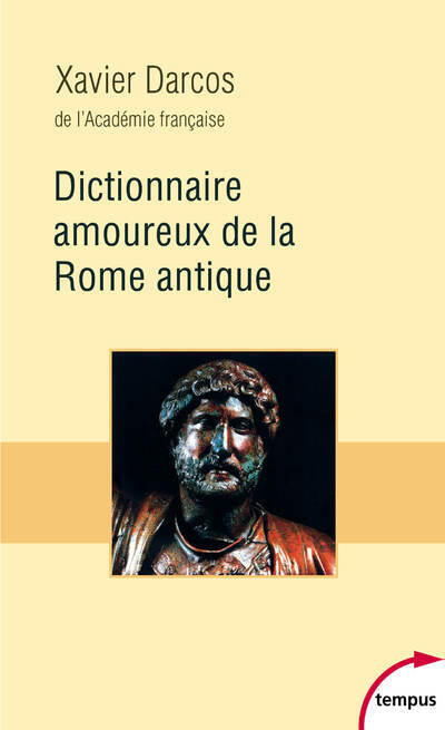 DICTIONNAIRE AMOUREUX DE LA ROME ANTIQUE