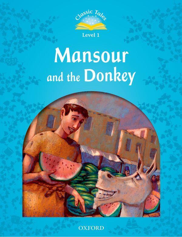 CLASSIC TALES SECOND EDITION 1: MANSOUR AND THE DONKEY
