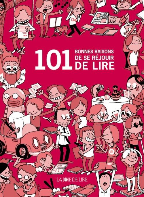 101 BONNES RAISONS DE SE REJOUIR DE LIRE